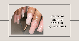 How To Achieve Medium Tapered Square Nails